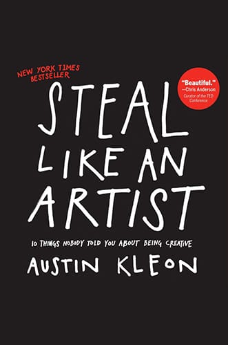 Steal Like An Artist (Austin Kleon) - Summary, Notes & Highlights