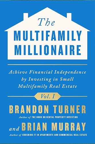 The Multi-Family Millionaire: Find Your First 100 Units, Scale to 1,000+, and Achieve Financial Freedom by Brandon Turner